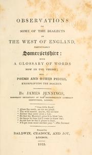 Cover of: Observations on some of the dialects in the west of England, particularly Somersetshire: with a glossary of words now in use there; and poems and other pieces, exemplifying the dialect.