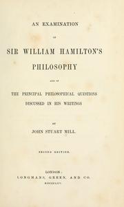 Cover of: An examination of Sir William Hamilton's philosophy: and of the principal philosophical questions discussed in his writings