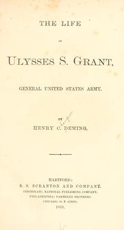 Cover of: The life of Ulysses S. Grant by Deming, Henry Champion