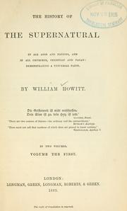 Cover of: The history of the supernatural in all ages and nations: and in all churches, Christian and pagan: demonstrating a universal faith.