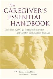 Cover of: The Caregiver's Essential Handbook : More than 1,200 Tips to Help You Care for and Comfort the Seniors in Your Life