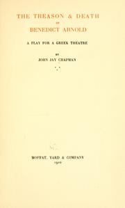 Cover of: The treason & death of Benedict Arnold: a play for a Greek theatre