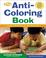 Cover of: The First Anti-Coloring Book