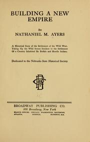 Building a new empire by Nathaniel Monroe Ayers