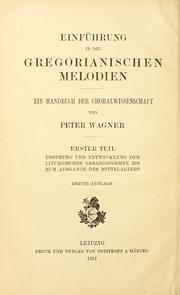 Einführung in die gregorianischen Melodien by Wagner, Peter