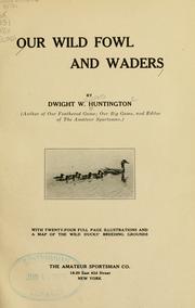 Cover of: Our wild fowl and waders by Dwight W. Huntington