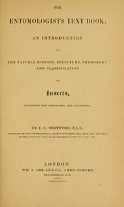 Cover of: The entomologist's text book: an introduction to the natural history, structure, physiology and classification of insects, including the C̲r̲u̲s̲t̲a̲c̲e̲a̲ and A̲r̲a̲c̲h̲n̲i̲d̲a̲.