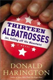 Cover of: Thirteen albatrosses, or, Falling off the mountain: a novel