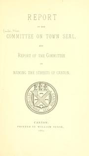 Report of the Committee on Town Seal, and report of the Committee on Naming the Streets of Canton by Canton (Mass.). Town Seal Committee.