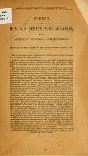 Cover of: Kansas--Lecompton constitution.: Speech of Hon. W.K. Sebastian, of Arkansas, on the admission of Kansas and Minnesota.