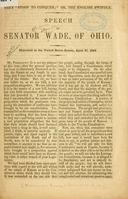 Cover of: They "stoop to conquer;" or, the English swindle.: Speech of Senator Wade, of Ohio.