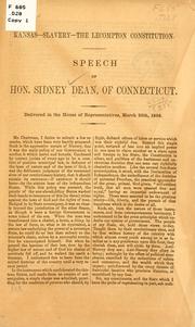 Cover of: Kansas--slavery--the Lecompton constitution.: Speech of Hon. Sidney Dean, of Connecticut.