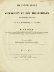 Cover of: Die Grundformen der Infusorien in den Heilquellen nebst allgemeinen Bemerkungen über die Entwickelung derselben. by Salomon Friedrich Stiebel