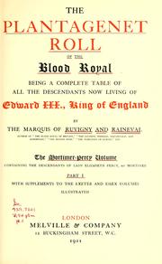 Cover of: The Plantagenet roll of the blood royal: being a complete table of all the descendants now living of Edward III., King of England