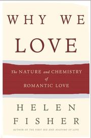 Cover of: Why We Love: The Nature and Chemistry of Romantic Love
