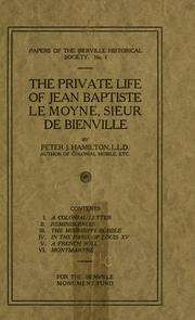 Cover of: The private life of Jean Baptiste Le Moyne, sieur de Bienville