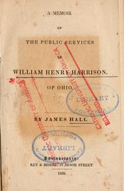 Cover of: A memoir of the public services of William Henry Harrison, of Ohio.