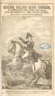 A sketch of the life and public services of General William Henry Harrison, candidate of the people for president of the United States by Isaac R. Jackson