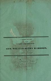 Cover of: A short history of the life and services of Gen. William Henry Harrison