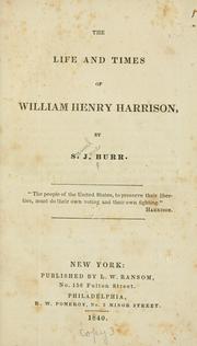 The life and times of William Henry Harrison by Samuel Jones Burr