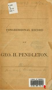 Cover of: Congressional record of Geo. H. Pendleton. by 