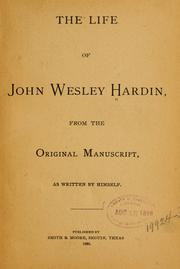 The life of John Wesley Hardin by John Wesley Hardin