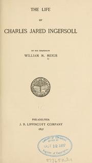 The life of Charles Jared Ingersoll by William Montgomery Meigs