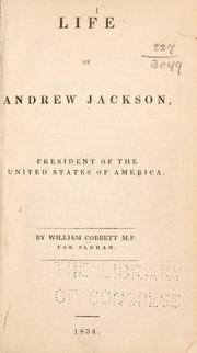 Cover of: The life of Andrew Jackson, President of the United States of America.