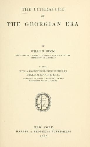 The literature of the Georgian era by William Minto