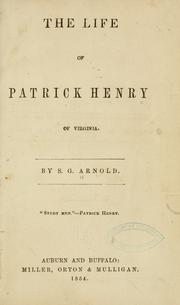 Cover of: The life of Patrick Henry, of Virginia. by Samuel Greene Arnold