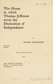 Cover of: The house in which Thomas Jefferson wrote the Declaration of Independence by Donaldson, Thomas