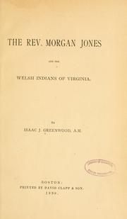 The Rev. Morgan Jones and the Welsh Indians of Virginia by Isaac J. Greenwood