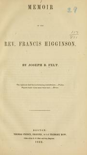 Cover of: Memoir of the Rev. Francis Higginson. by Joseph B. Felt