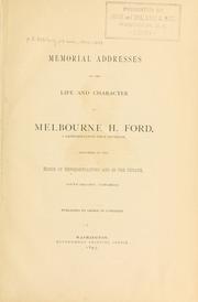 Cover of: Memorial addresses on the life and character of Melbourne H. Ford, a Representative from Michigan: delivered in the House of Representatives and in the Senate