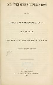 Cover of: Mr. Webster's vindication of the Treaty of Washington of 1842 by Daniel Webster
