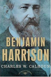 Cover of: Benjamin Harrison by Calhoun, Charles W.
