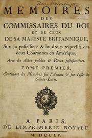 Cover of: Mémoires des Commissaires du roi et de ceux de Sa Majesté britannique by Great Britain. Commissioners for Adjusting the Boundaries for the British and French Possessions in America.