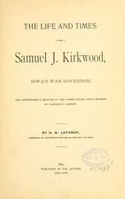 Cover of: The life and times of Samuel J. Kirkwood, Iowa's war governor ..