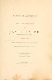 Cover of: Memorial addresses on the life and character of James Laird: a representative from Nebraska