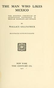 Cover of: The man who likes Mexico by Owen Wallace Gillpatrick