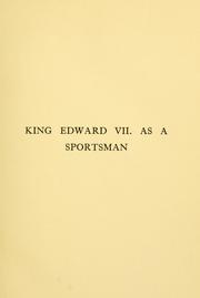 Cover of: King Edward VII. as a sportsman by Alfred Edward Thomas Watson