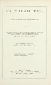 Cover of: Life of Abraham Lincoln, sixteenth president of the United States. by Frank Crosby