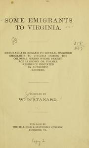 Cover of: Some emigrants to Virginia: memoranda in regard to several hundred emigrants to Virginia during the colonial period whose parentage is shown or former residence indicated by authentic records
