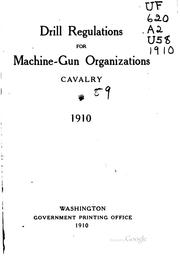 Drill regulations for machine-gun organizations, Cavalry.  1910 by United States Department of War