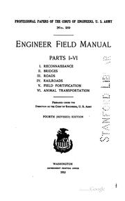 Cover of: Engineer field manual...: I. Reconnaissance.  II. Bridges.  III. Roads.  IV. Railroads.  V.  Field fortification.  VI. Animal transportation.