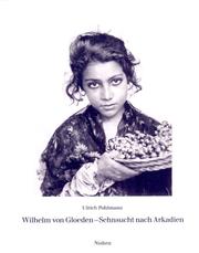 Cover of: Wilhelm von Gloeden: Sehnsucht nach Arkadien