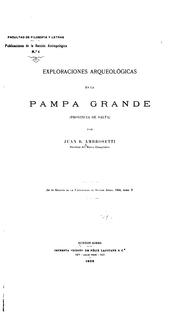 Exploraciones arqueológicas en la Pampa Grande (provincia de Salta) by Juan B. Ambrosetti