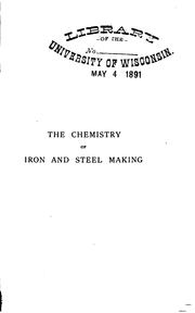 Cover of: The chemistry of iron & steel making: and of their practical uses