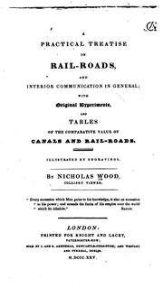 Cover of: A practical treatise on rail-roads, and interior communication in general: with original experiments, and tables of the comparative value of canals and rail-roads ...