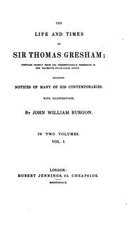 Cover of: The life and times of Sir Thomas Gresham: comp. chiefly from his correspondence preserved in Her Majesty's statepaper office: including notices of many of his contemporaries.  With illustrations.